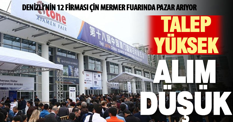 Denizlili firmalar Doğal taşın en büyük pazarı Çin’de: Talep yüksek, alım düşük