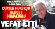 Denizli’nin hukuk ve siyaset duayeni Behçet Çomakoğlu vefat etti