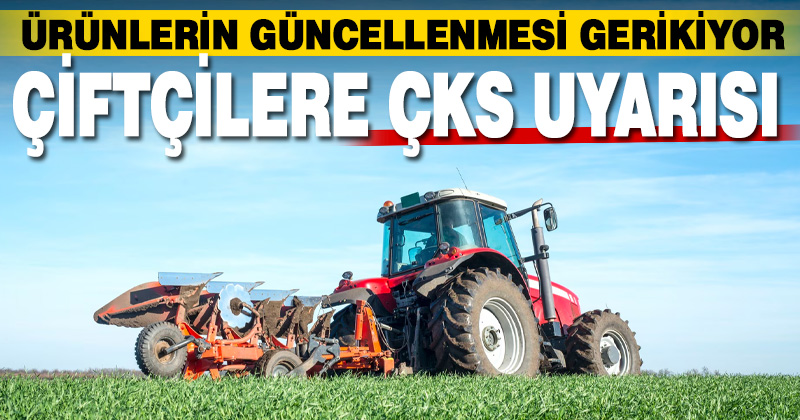 Denizli Tarım ve Orman Müdürlüğünden ÇKS ürün güncelleme uyarısı