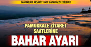 Pamukkale’ye yaz ayarlaması: Gece 21.00’e kadar açık!