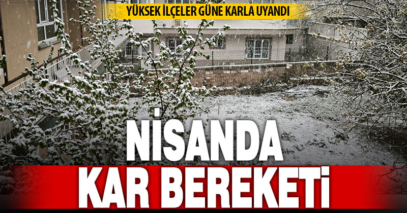 Denizli’ye Nisan ayında kar bereketi