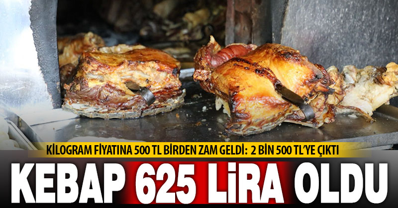 Tandır kebabında fiyat şoku: 250 gramlık porsiyon 625 TL!