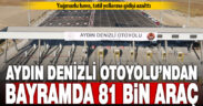 Ramazan Bayramında otoyoldan 81 bin araç geçti
