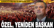 Özgür Özel, yeniden CHP Genel Başkanı seçildi