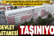 Devlet hastanesi, yeni yapılan acil durum hastanesine taşınacak