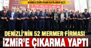Denizli’den 52 firma İzmir doğaltaş fuarında yerini aldı
