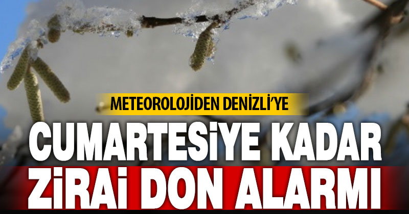 Meteoroloji iki günlük zirai don uyarısı yaptı