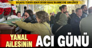Ersun Yanal’ın annesi Bahriye Yanal toprağa verildi