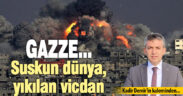 Gazze: Suskun dünya, yıkılan vicdan