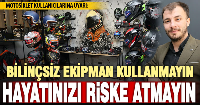 Motosiklet ekipmanında bilinçsiz seçim hayatınızı riske atabilir