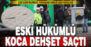 Cezaevinden çıkıp eski karısıyla sevgilisini sokak ortasında bıçakladı: 1 ölü, 1 ağır yaralı