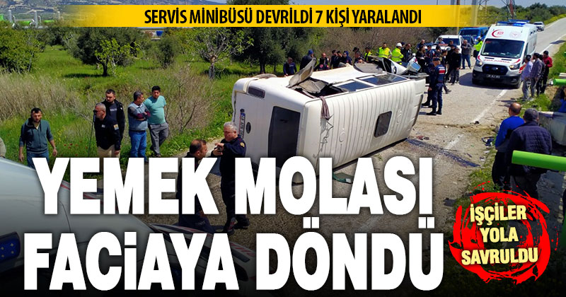Öğle yemeğine giden işçiler kaza yaptı: 7 yaralı
