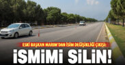 Eski belediye başkanı ve şu anki DBB Başkanvekili Ali Marım, isminin bulvardan silinmesini istedi