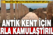 Tripolis antik kentinin giriş bölümü için tarla kamulaştırıldı