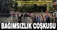 Denizli’de 23 Nisan coşkusu zirvede