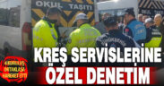 Okul öncesi servisleri 4 kuruluş tarafından denetlendi