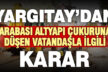 Yargıtay’dan “belediye çukuruna araç” kararı