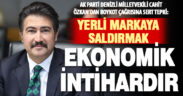 Özkan’dan boykot çağrısına sert tepki: Yerli markaya saldırmak, ekonomik intihardır