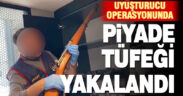 Uyuşturucu operasyonunda piyade tüfeği yakalandı