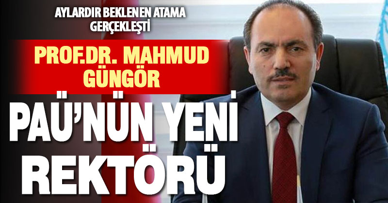 Prof.Dr. Mahmud Güngör PAÜ’nün yeni rektörü oldu