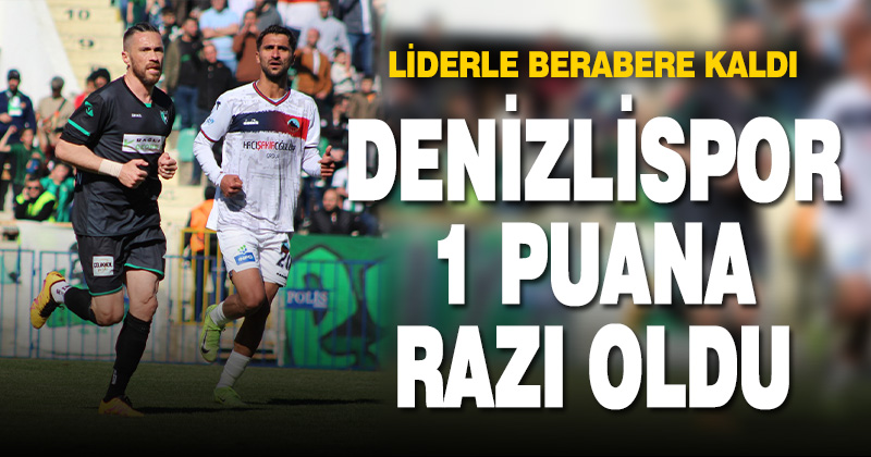 Denizlispor evinde 1 puan alabildi