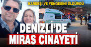 Miras kavgası can aldı, ağabey tüfekle kardeşi ve yengesini vurarak öldürdü