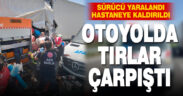 Denizli Aydın otoyolunda tırlar çarpıştı: 1 yaralı