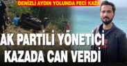 AK Partili yönetici kazada hayatını kaybetti