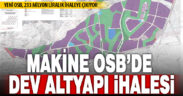 Denizli Makine OSB’de dev altyapı ihalesi