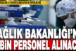 Sağlık Bakanlığı’na 19 bin personel alımı gerçekleştirilecek