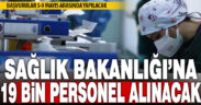 Sağlık Bakanlığı’na 19 bin personel alımı gerçekleştirilecek