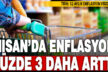 Nisanda aylık enflasyon yüzde 3 arttı