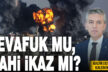 Tevafuk mu, İlahi İkaz mı?