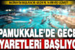 Pamukkale ve Hierapolis’i gece müzeciliği yeniden başlıyor: Geçen yıl 76 bin kişi ziyaret etti