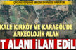 Sit alanı kararı güncellendi: Kırköy ve Karagöl’de arkeolojik bölge koruma altında