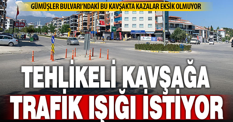 Mahalleli, Gümüşler Bulvarı’ndaki kontrolsüz kavşak için sinyalizasyon sistemi istiyor