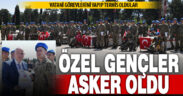 Özel gençler vatani görevlerini yerine getirdi