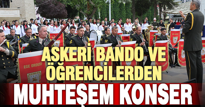 Ege Ordusu Bölge Bandosu, öğrencilerle birlikte Denizli’de konser verdi
