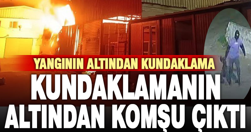 Kar maskeli kundaklama sonrası işyeri komşusu tutuklandı