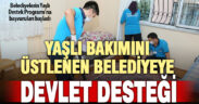 Yaşlı Destek Programı’na başvurular başladı