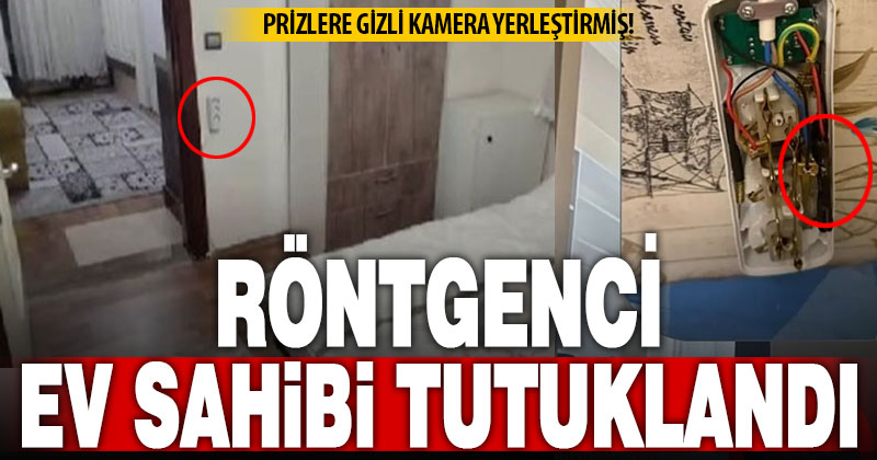 Prizlere gizli kamera yerleştiren ev sahibi tutuklandı