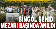 Bingöl’de şehit edilen 33 askerden birisi olan şehit er Mehmet Öztürk mezarı başında anıldı