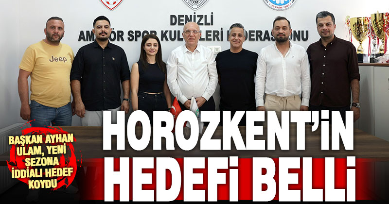 Denizlispor’un başarılı kulübü Horozkent’in hedefi bu yıl da şampiyonluk