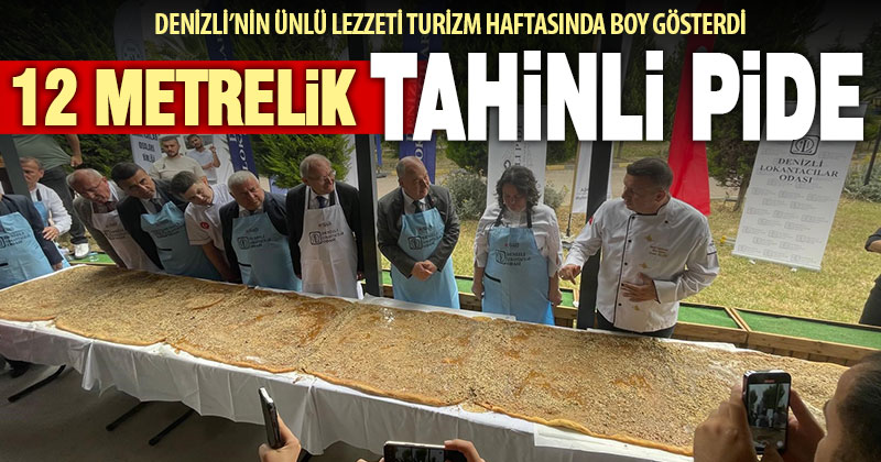 Denizli 264 lezzet mirasına sahip: 12 metrelik tahinli pide rekoru