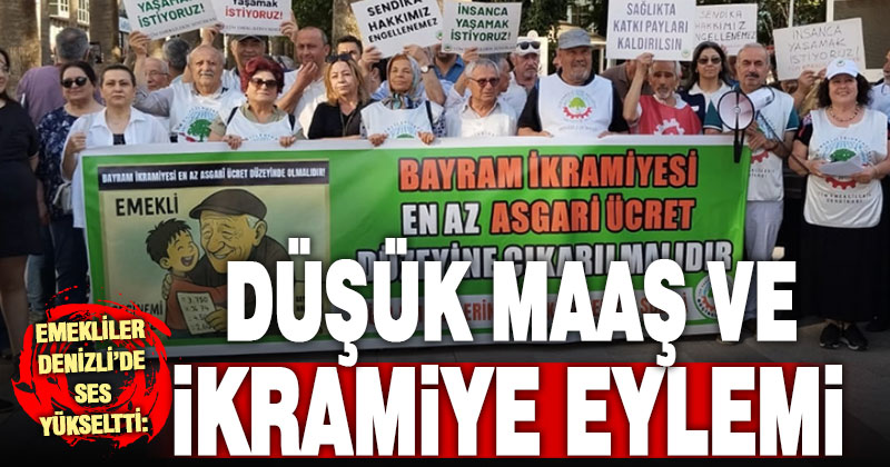Emeklilerden düşük maaş ve bayram ikramiyesi eylemi