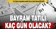 Kurban bayramı tatili kaç gün olacak?