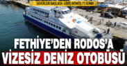 Fethiye-Rodos deniz otobüsü seferleri başladı