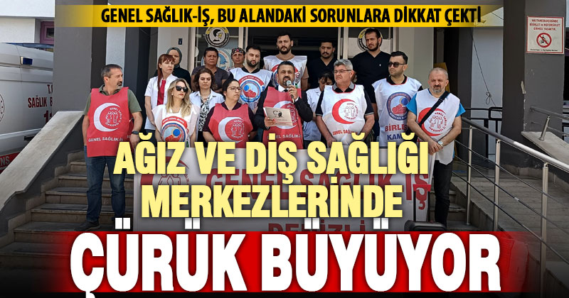 Genel Sağlık-İş: ADSM’lerde çürük büyüyor