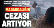 Türk Ceza Kanunu’nda yeni düzenleme: Magandalığın cezası artıyor