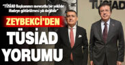Zeybekci’den TÜSİAD yorumu